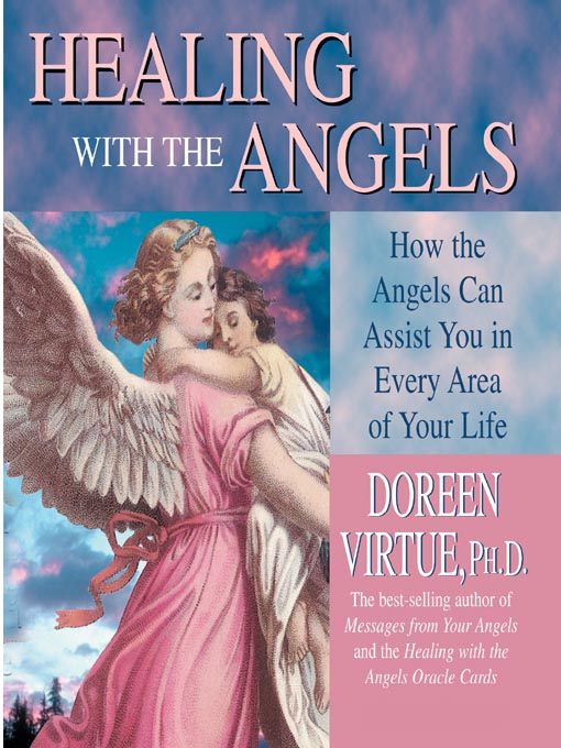 Title details for Healing with the Angels by Doreen Virtue, Ph.D. - Wait list